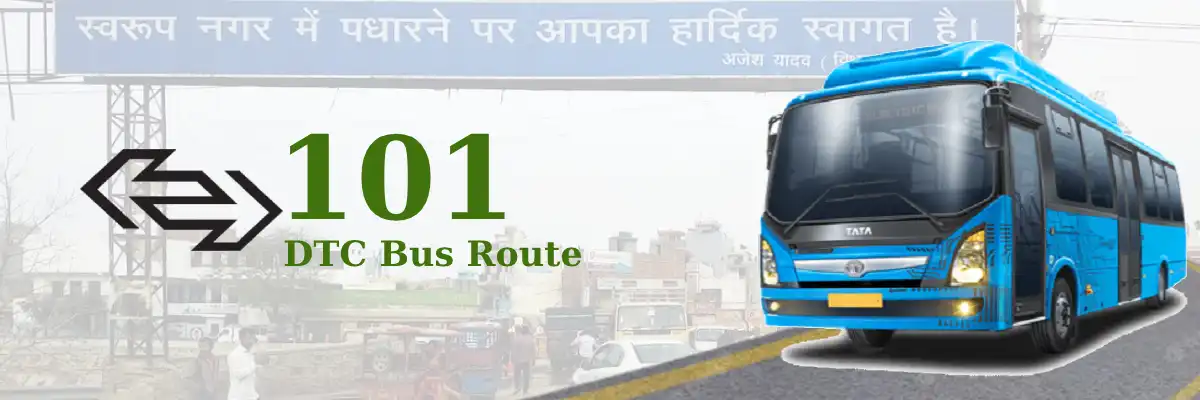 101 DTC Bus Route – Timings: Old Delhi Railway Station – Swaroop Nagar Jj Colony