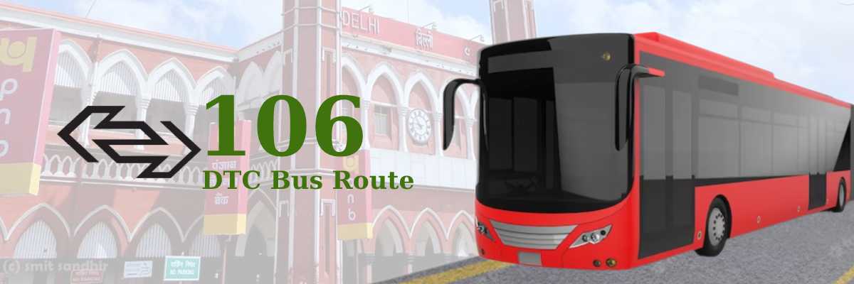 106 DTC Bus Route – Timings: Qutab Garh – Old Delhi Railway Station