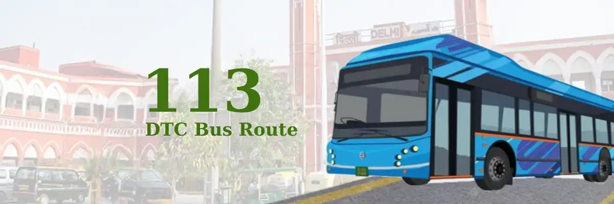 113 DTC Bus Route – Timings: Old Delhi Railway Station – Sanoth Village