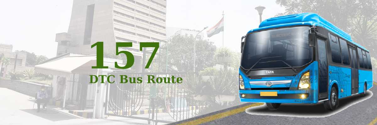 157 DTC Bus Route – Timings: Palika Kendra – Ashok Vihar Phase 2