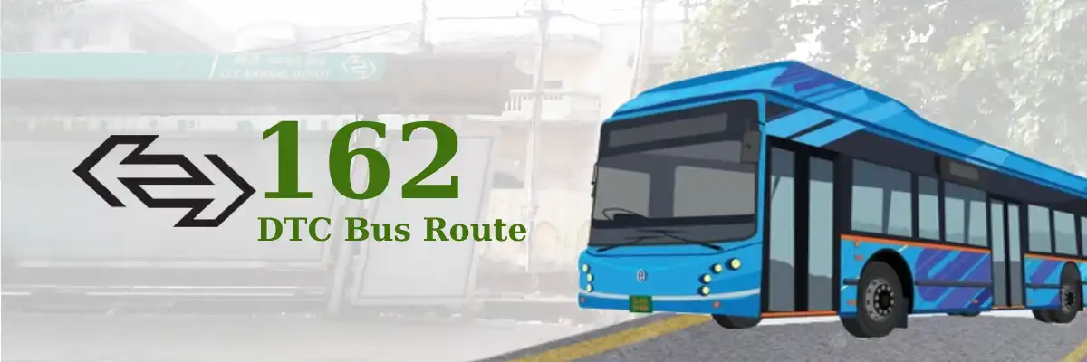 162 DTC Bus Route – Timings: G.T.K. Depot – Tiggi Pur Village