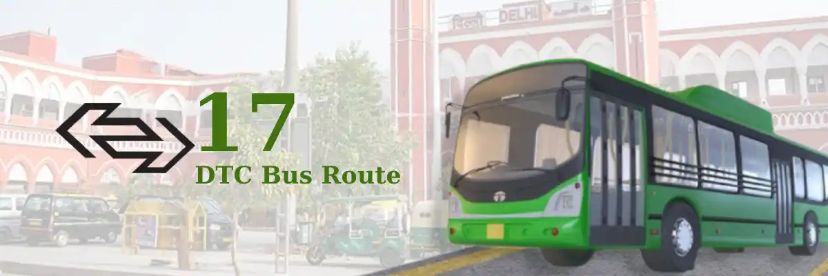 17 DTC Bus Route – Timings: Old Delhi Railway Station – Ramzan Pur Village