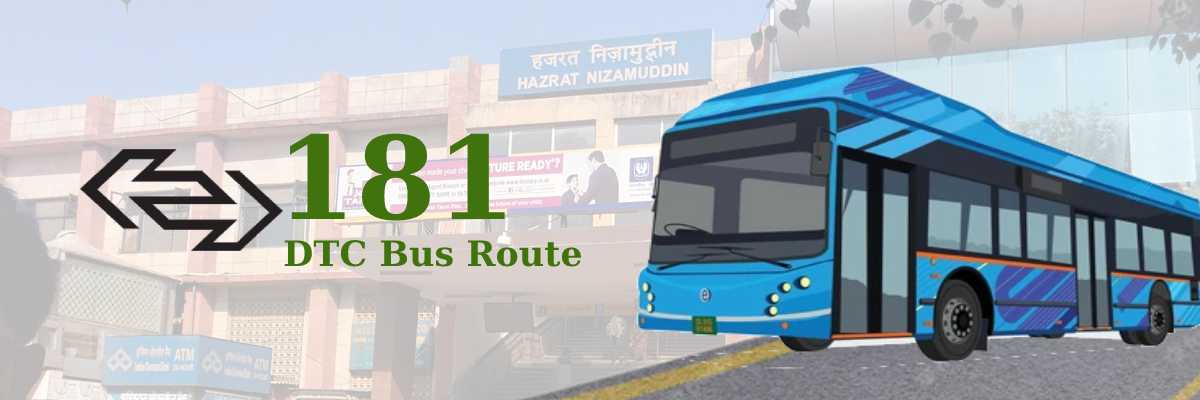 181 DTC Bus Route – Timings: Jahangirpuri E Block – Nizamuddin Railway Station