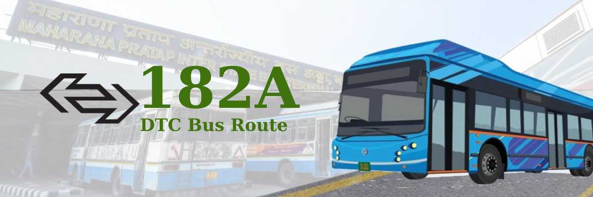 182A DTC Bus Route – Timings: Kanjhawala Village – ISBT Kashmere Gate Terminal