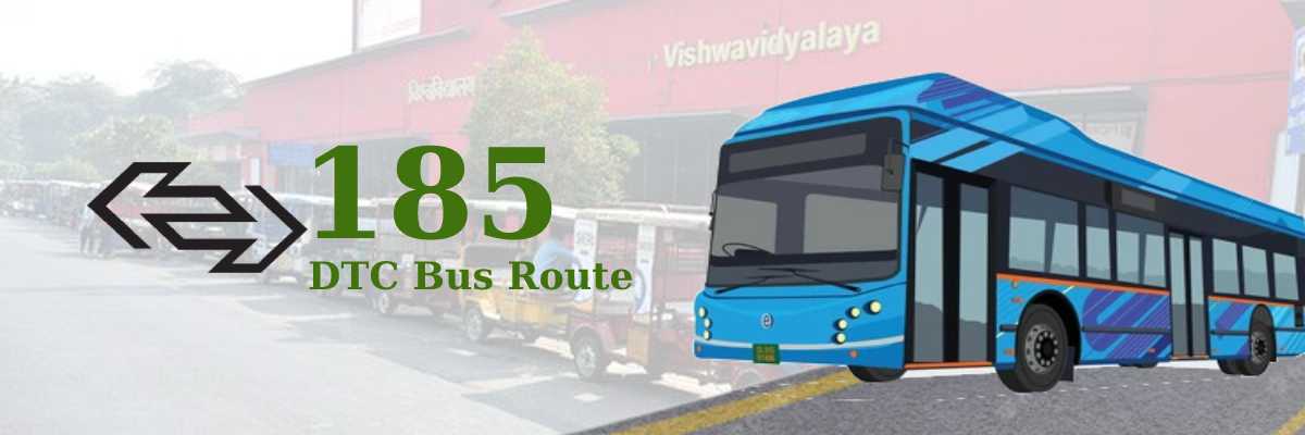 185 DTC Bus Nathupura Mor to Central Terminal Route, Timings, Fare