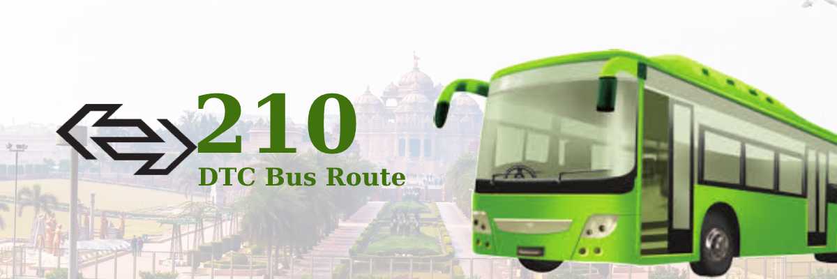 210 DTC Bus Route – Timings: Harsh Vihar – Kendriya Terminal
