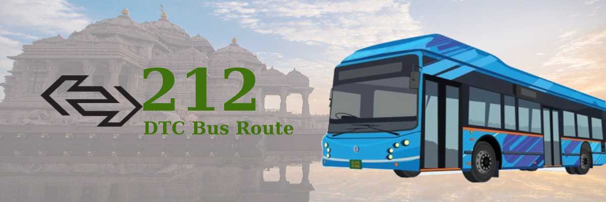 212 DTC Bus Route &Timings from Anand Parbat to Anand Vihar ISBT Terminal