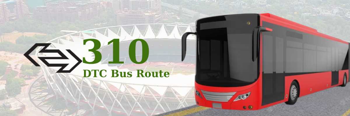 310 DTC Bus Route – Timings: Jheel – Inderpuri