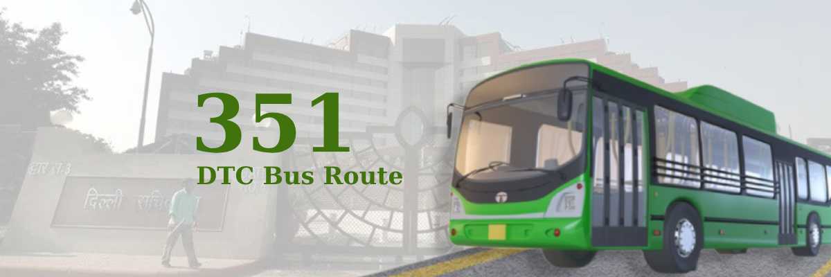 351 DTC Bus Route – Timings: Anand Parbat – Gazi Pur Dairy Farm