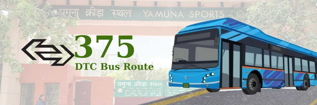 375 DTC Bus Route – Timings: Dilshad Garden – Nehru Place Terminal