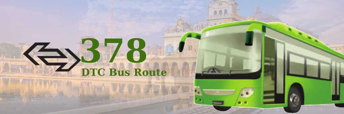 378 DTC Bus Route – Mayur Vihar Phase 3Terminal – Kendriya Terminal