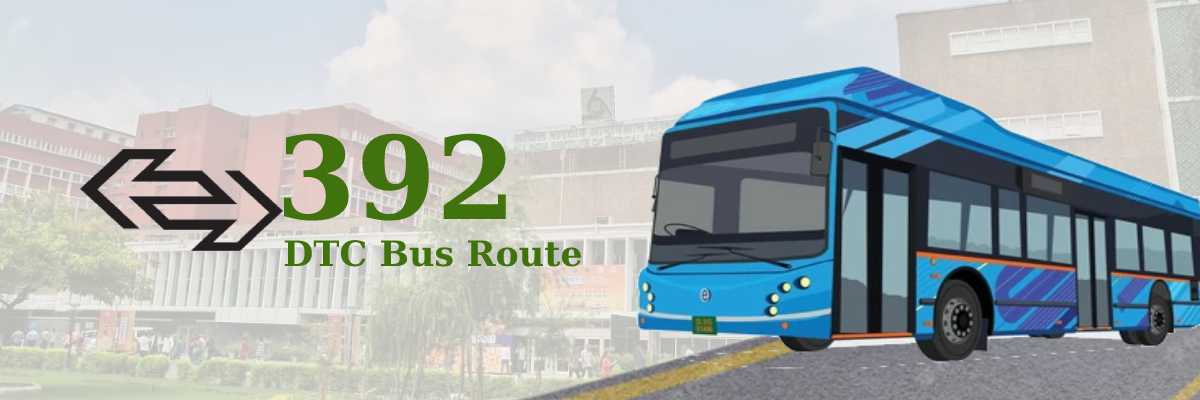 392 DTC Bus Route & Timings: from Noida Sector 62 to Dhaula Kuan