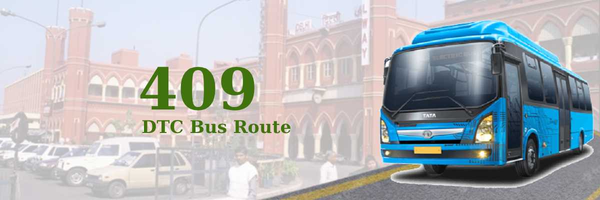 409 DTC Bus Route – Timings: Old Delhi Railway Station – Molar Band School