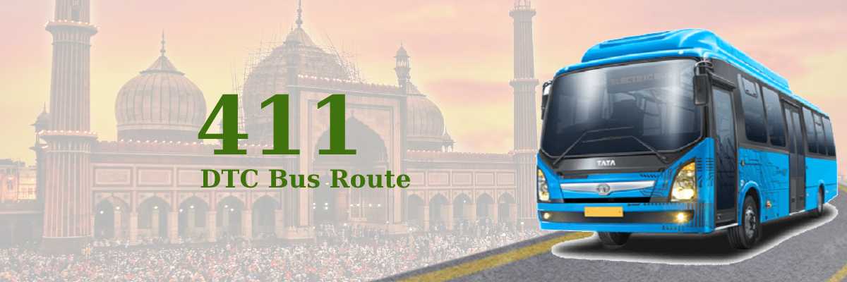 411 DTC Bus Route – Timings: Ambedkar Nagar Terminal – Mori Gate Terminal