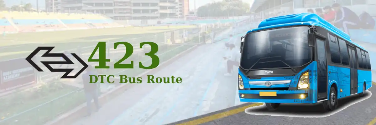 423 DTC Bus Route – Timings: Mori Gate Terminal – Ambedkar Nagar Terminal