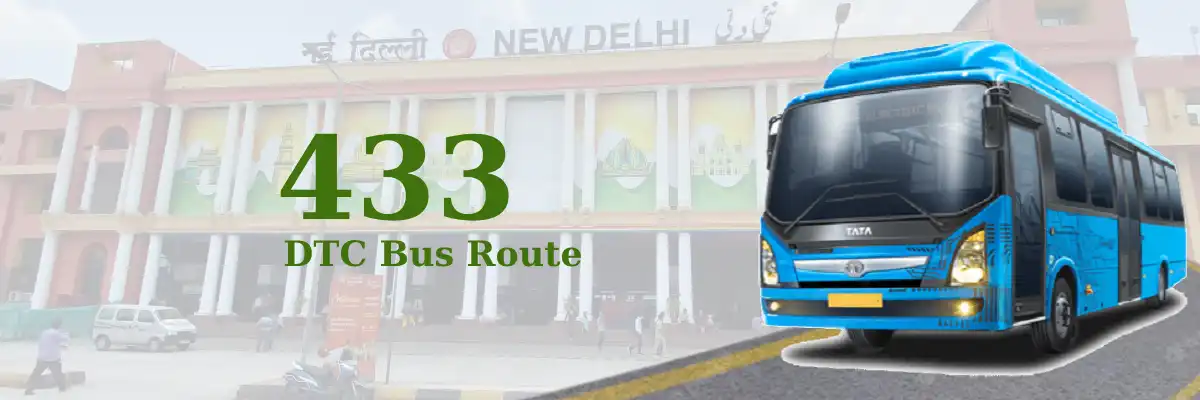 433 DTC Bus Route – Timings: New Delhi Railway Station Gate No.2 – Badarpur Border