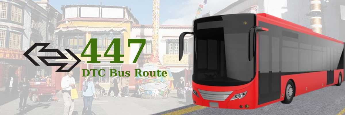 447 DTC Bus Route – Timings: Bhalswa JJ Colony – Nehru Place Terminal