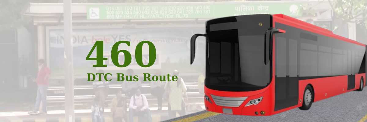 460 DTC Bus Route – Timings: Minto Road Terminal – Badarpur Border