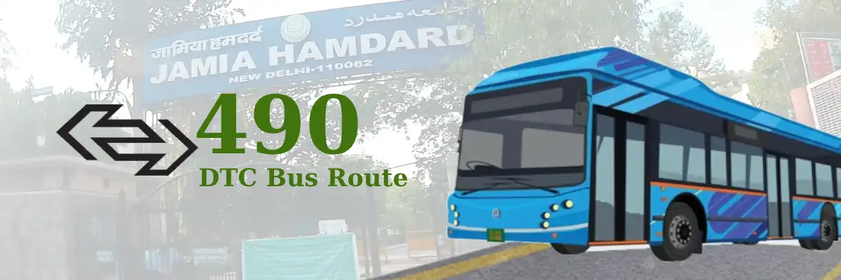 490 DTC Bus Route – Timings: Rajendra Nagar R Block – Hamdard Nagar / Sangam Vihar