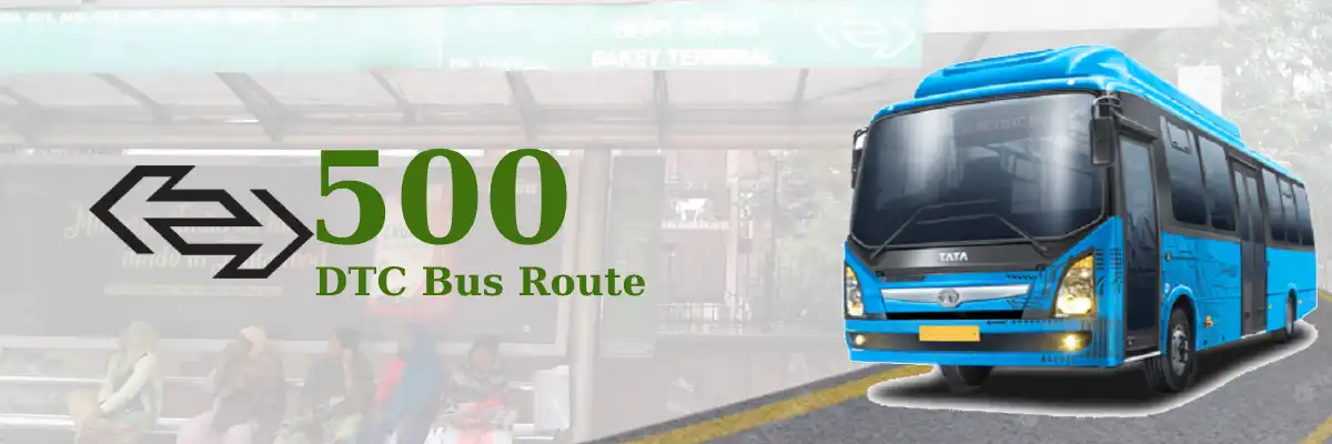 500 DTC Bus Route – Timings: New Delhi Railway Station Gate 2 – Saket Terminal