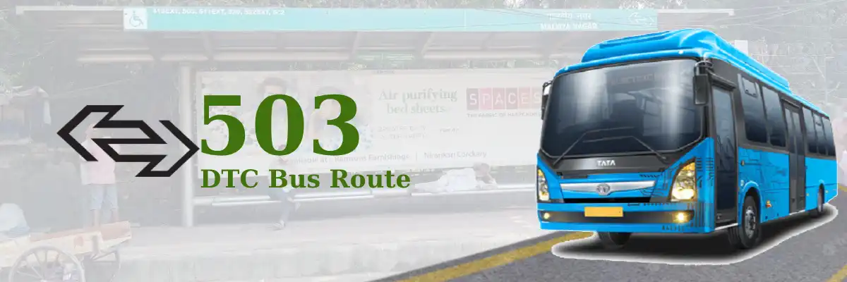 503 DTC Bus Route – Timings: Mori Gate Terminal – Malviya Nagar Terminal