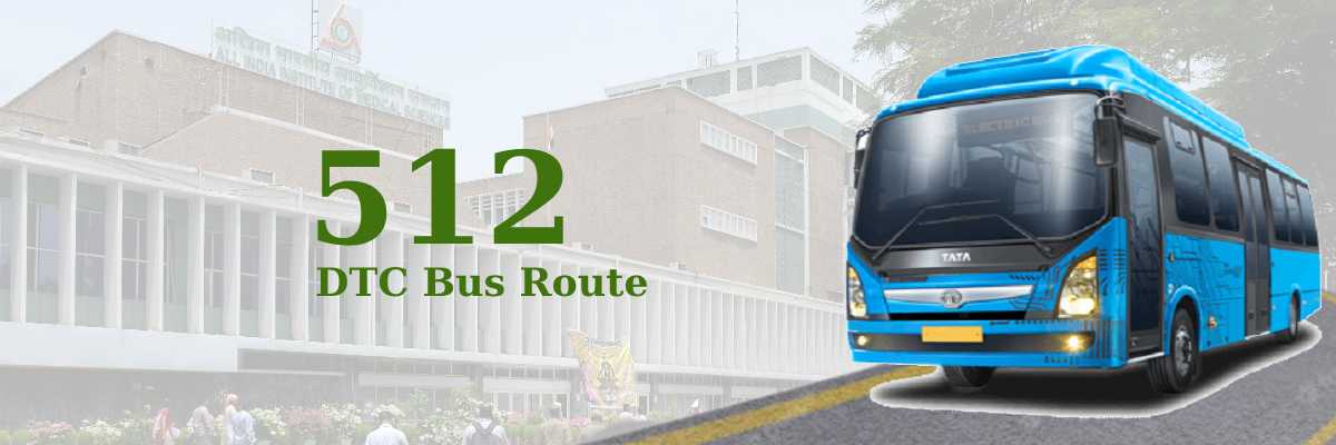512 DTC Bus Route – Timings: Ambedkar Nagar Sector 4 (Virat Cinema) – R.K.Puram Sector-1
