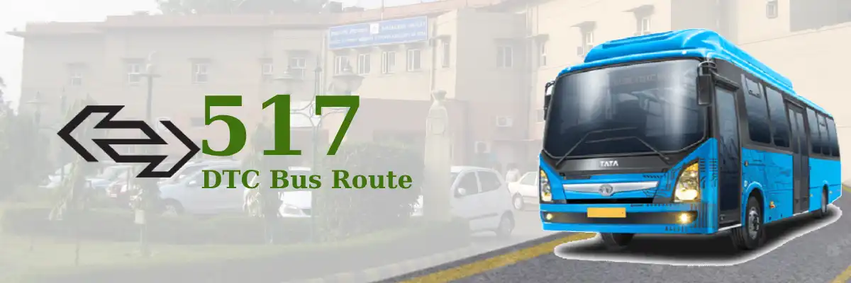 517 DTC Bus Route – Timings: Safdarjung Terminal – Aya Nagar Terminal