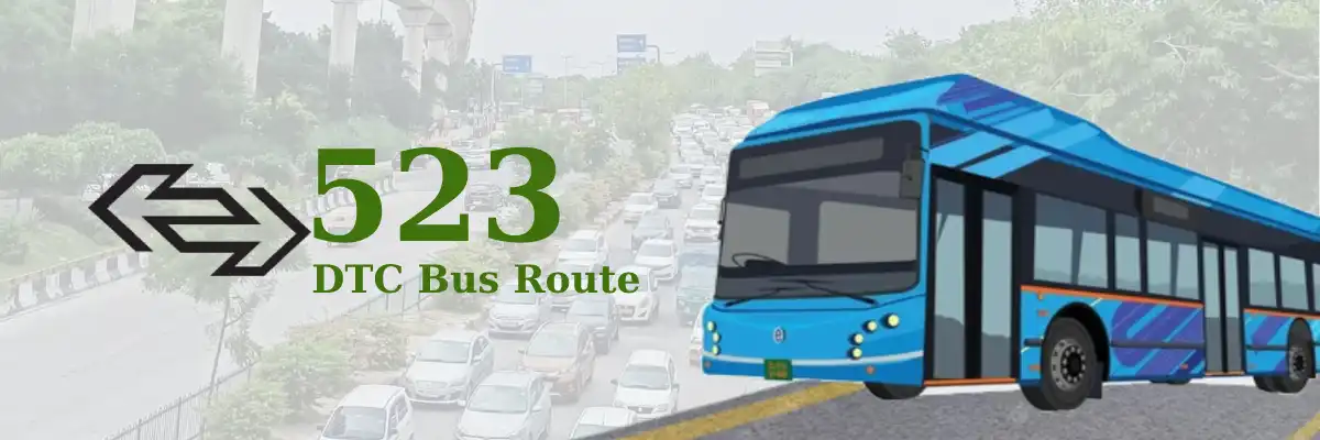 523 DTC Bus Route – Timings: Dhaula Kuan – Bhati Mines