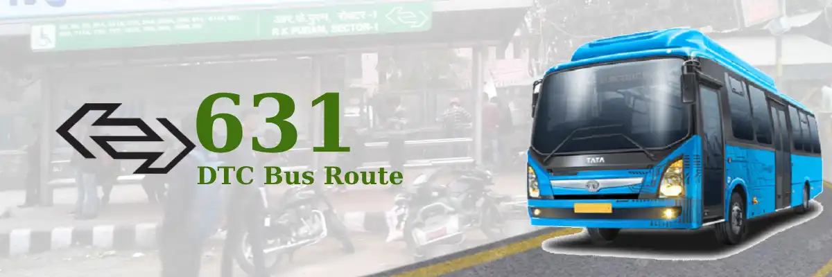 631 DTC Bus Route – Timings: R.K. Puram Sector 1 – Haider Pur Village