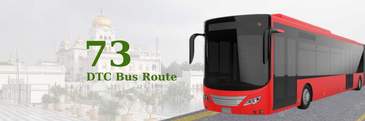 73 DTC Bus Route – Timings: Anand Vihar ISBT Terminal – Hari Nagar Shaheed Pawan Sahni Chowk