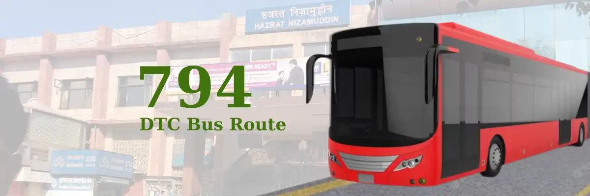 794 DTC Bus Route – Timings: Nizamuddin Railway Station – Mangla Puri Terminal