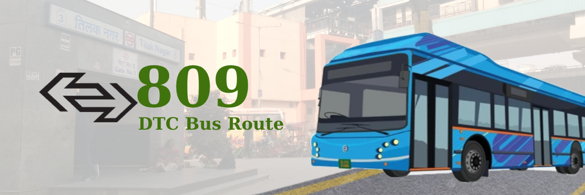 809 DTC Bus Route – Timings: Tilak Nagar Terminal – Neelwal Village
