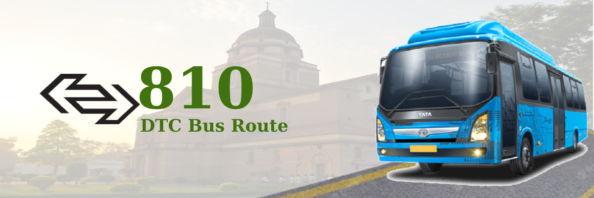 810 DTC Bus Route – Timings: Kendriya Terminal (Church Road) – Uttam Nagar Terminal
