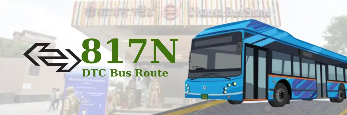 817N DTC Bus Route – Timings: ISBT Kashmere Gate Terminal – Najafgarh Terminal