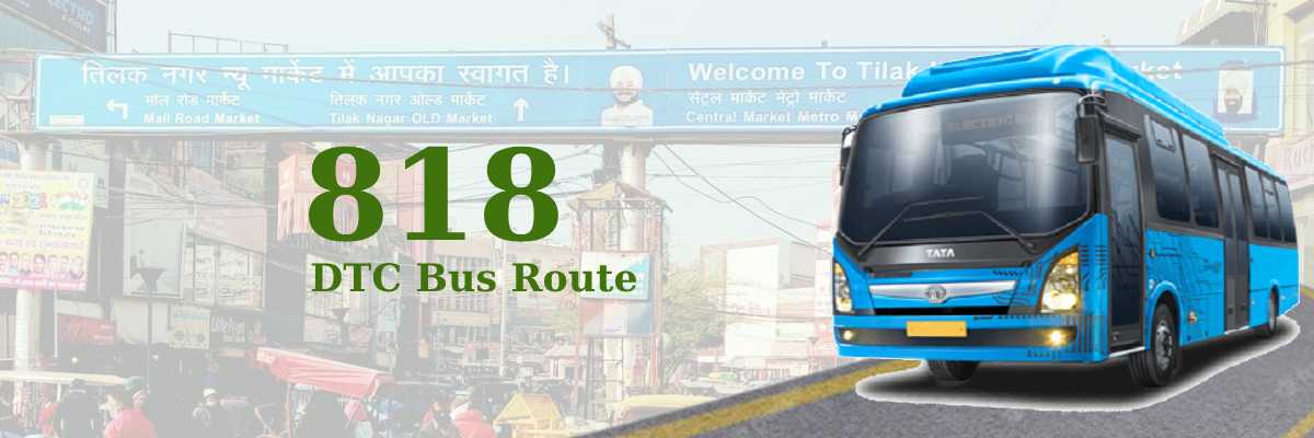 818 DTC Bus Route – Timings: Jhatikara Village – Tilak Nagar
