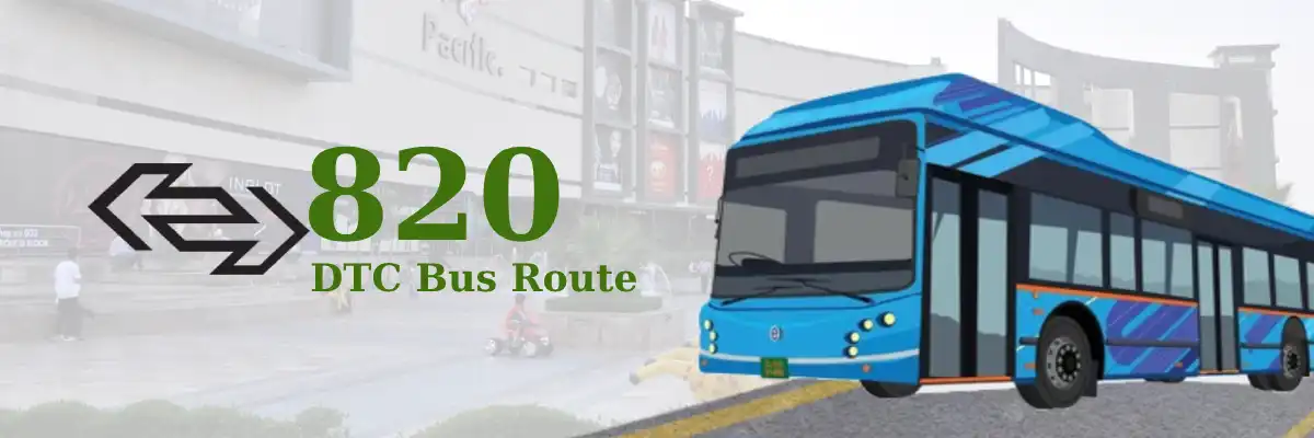 820 DTC Bus Route – Timings: Subhash Nagar Terminal – Shivaji Stadium Terminal