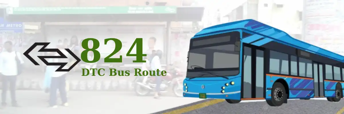 824 DTC Bus Route – Timings: Tilak Nagar Terminal – Kair Village