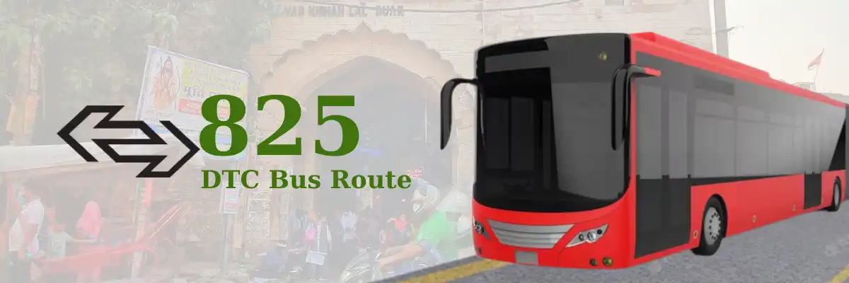 825 DTC Bus Route – Timings: Tilak Nagar – Jharoda Kalan Border (Satyam Puram)