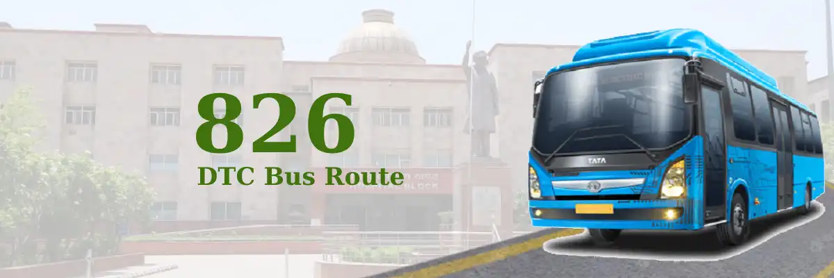 826 DTC Bus Route – Timings: Tilak Nagar Terminal – CH Brahm Parkash Ayurvedic Hospital