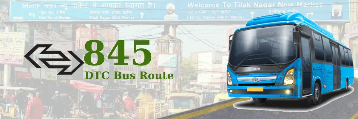 845 DTC Bus Route – Timings: Tilak Nagar – Daulatpur