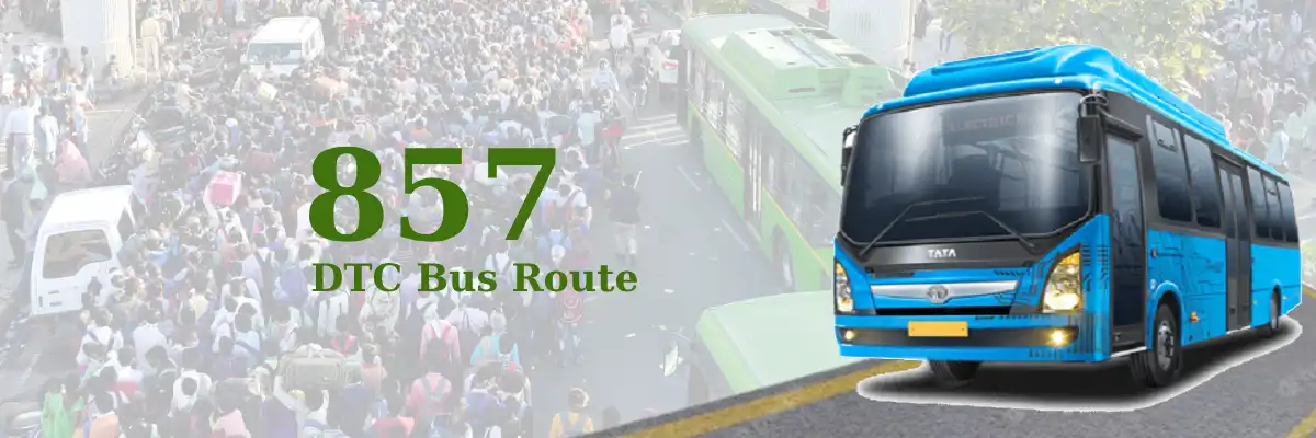 857 DTC Bus Route – Timings: Anand Vihar ISBT Terminal – Raghubir Nagar F-Block