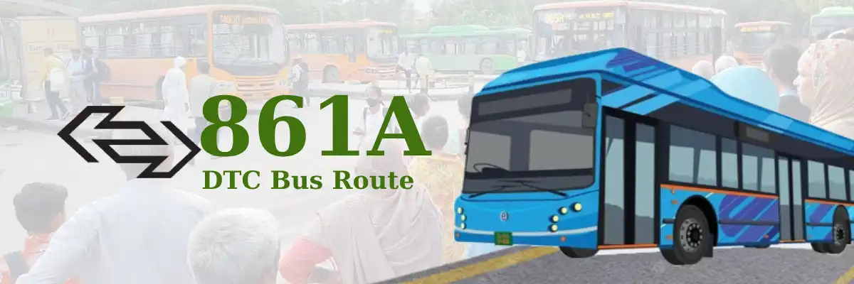 861A DTC Bus Route – Timings: Uttam Nagar Terminal – Jahangir Puri E-Block