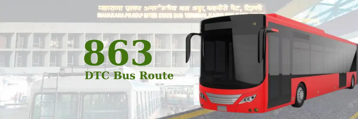 863 DTC Bus Route – Timings: Hastsal Village – I.S.B.T. Kashmere Gate