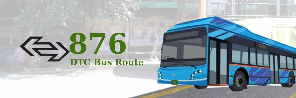 876 DTC Bus Route – Timings: Karampura Terminal – Dichau Kalan