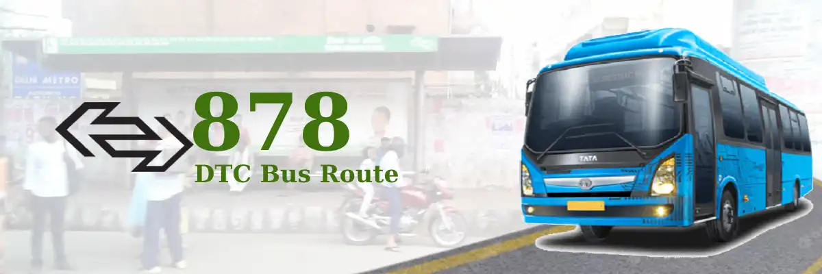 878 DTC Bus Route – Timings: Tilak Nagar Terminal – Malik Pur Village
