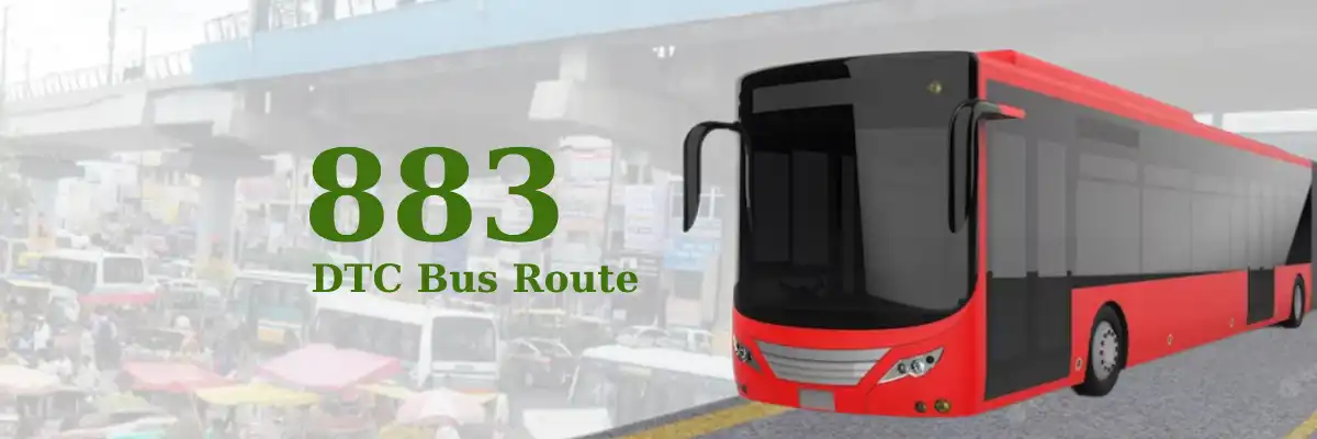 883 DTC Bus Route – Timings: Uttam Nagar Terminal – I.S.B.T. Nityanand Marg
