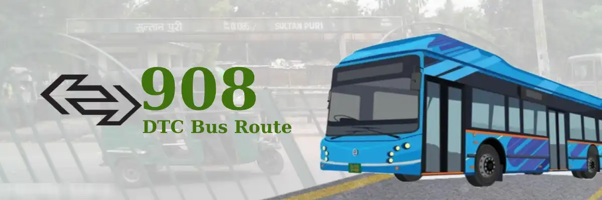 908 DTC Bus Route – Timings: Sultanpuri Terminal – Karampura Terminal