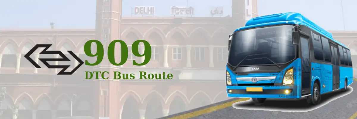 909 DTC Bus Route – Timings: Old Delhi Railway Station – West Enclave