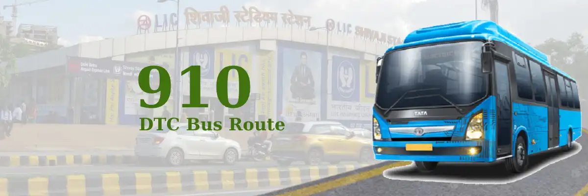 910 DTC Bus Route – Timings: Shivaji Stadium Terminal – Saiyyad Nangloi Terminal