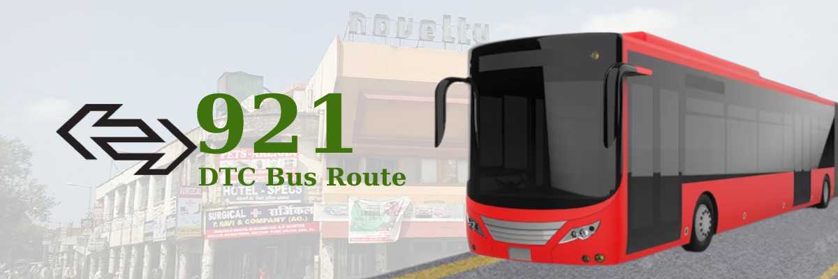 921 DTC Bus Route – Timings: Rani Khera Village – Old Delhi Railway Station
